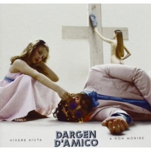 DARGEN D`AMICO - VIVERE AIUTA E NON MORIRE